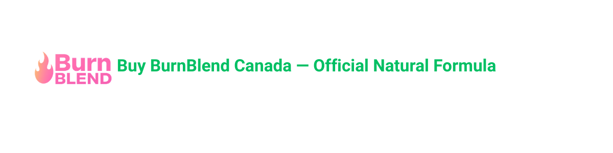 BurnBlend logo with flame icon and promotional banner highlighting the official natural formula in Canada.